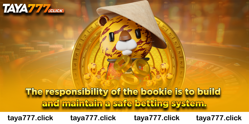 Responsibilities of Taya777 bookmaker