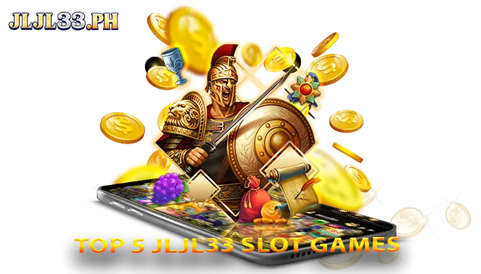 Top 5 JLJL33 Slot Games
